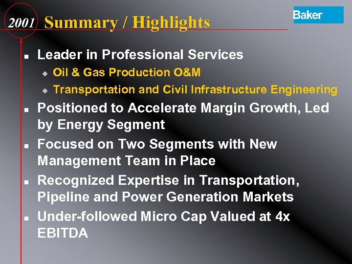 2001 n Summary / Highlights Leader in Professional Services u u n n Oil