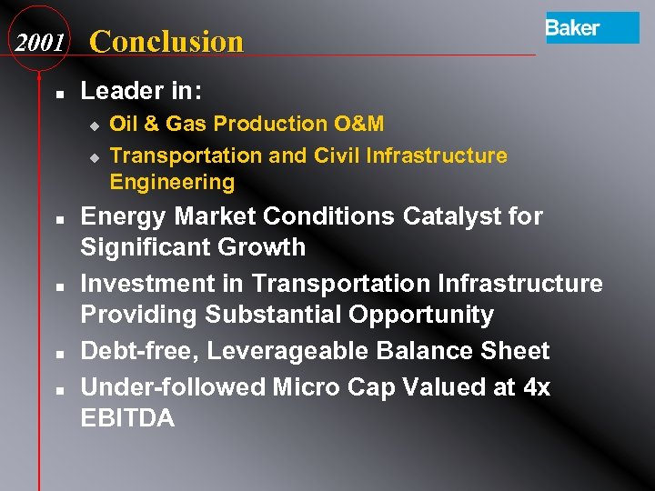 2001 n Conclusion Leader in: u u n n Oil & Gas Production O&M