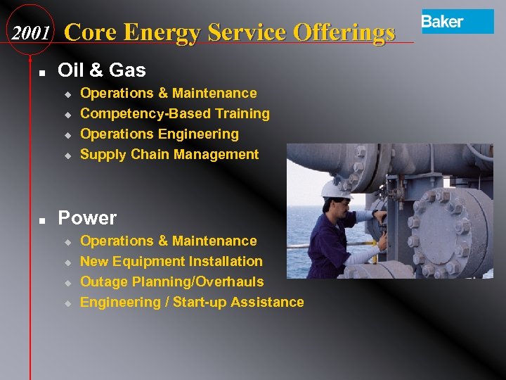 2001 n Core Energy Service Offerings Oil & Gas u u n Operations &