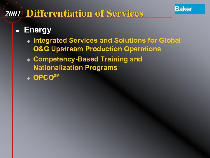 2001 n Differentiation of Services Energy u u u Integrated Services and Solutions for