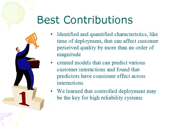 Best Contributions • Identified and quantified characteristics, like time of deployment, that can affect