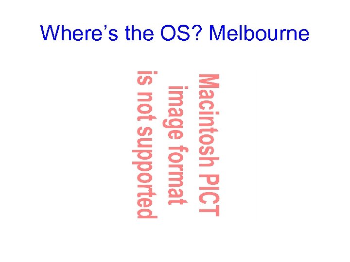 Where’s the OS? Melbourne 