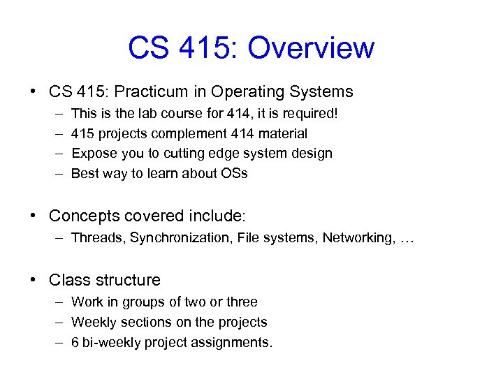 CS 415: Overview • CS 415: Practicum in Operating Systems – – This is