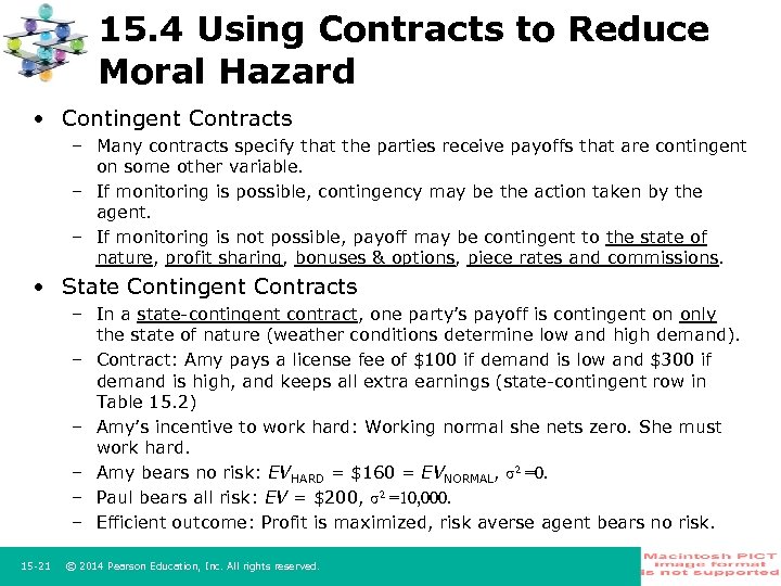 15. 4 Using Contracts to Reduce Moral Hazard • Contingent Contracts – Many contracts