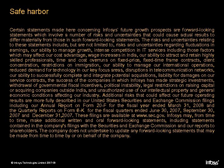 Safe harbor Certain statements made here concerning Infosys’ future growth prospects are forward-looking statements