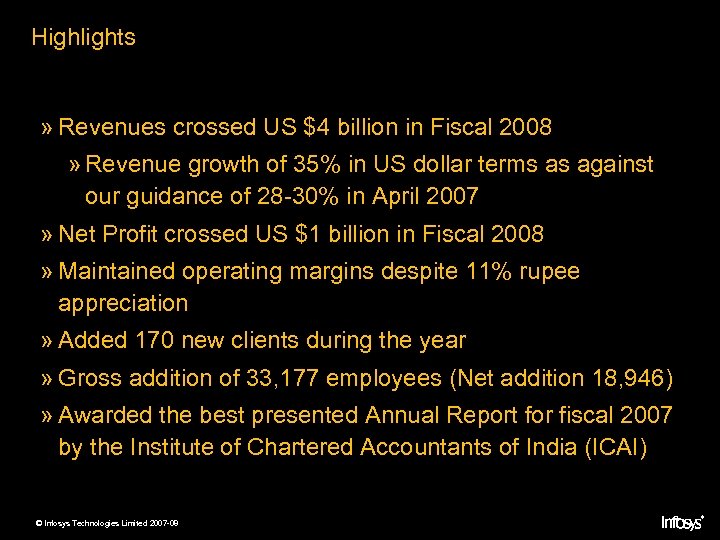 Highlights » Revenues crossed US $4 billion in Fiscal 2008 » Revenue growth of