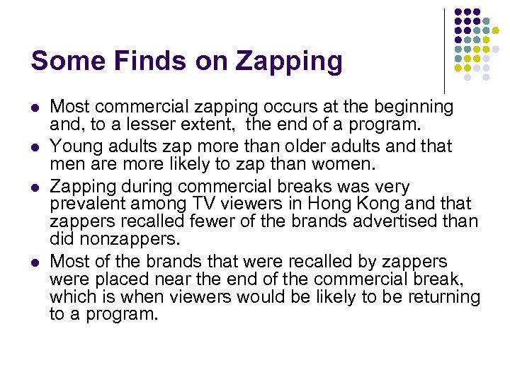 Some Finds on Zapping l l Most commercial zapping occurs at the beginning and,