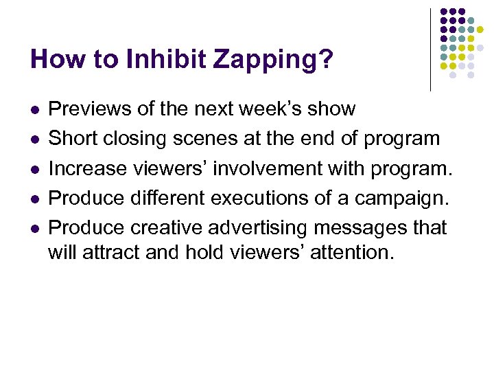 How to Inhibit Zapping? l l l Previews of the next week’s show Short