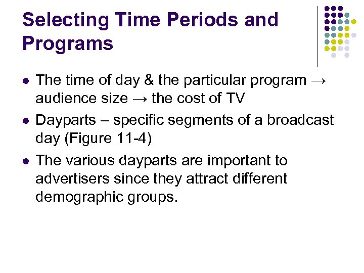 Selecting Time Periods and Programs l l l The time of day & the