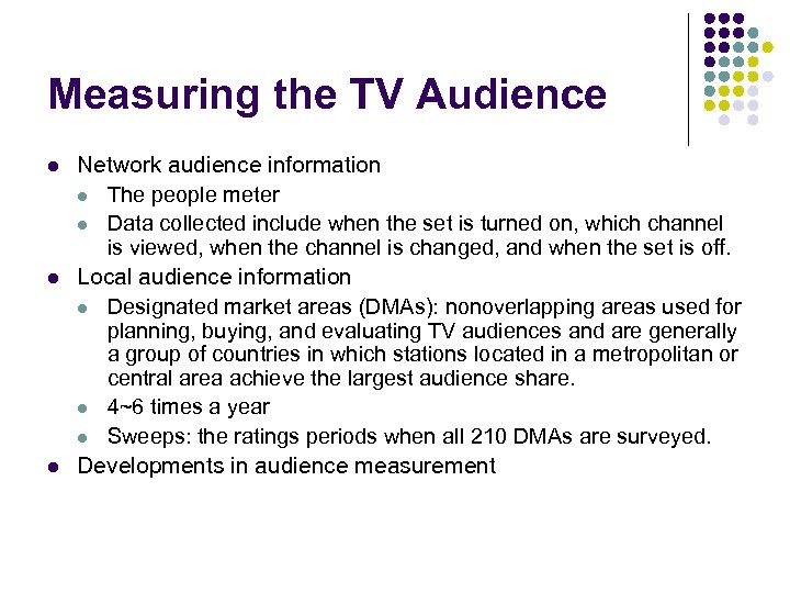 Measuring the TV Audience l l l Network audience information l The people meter