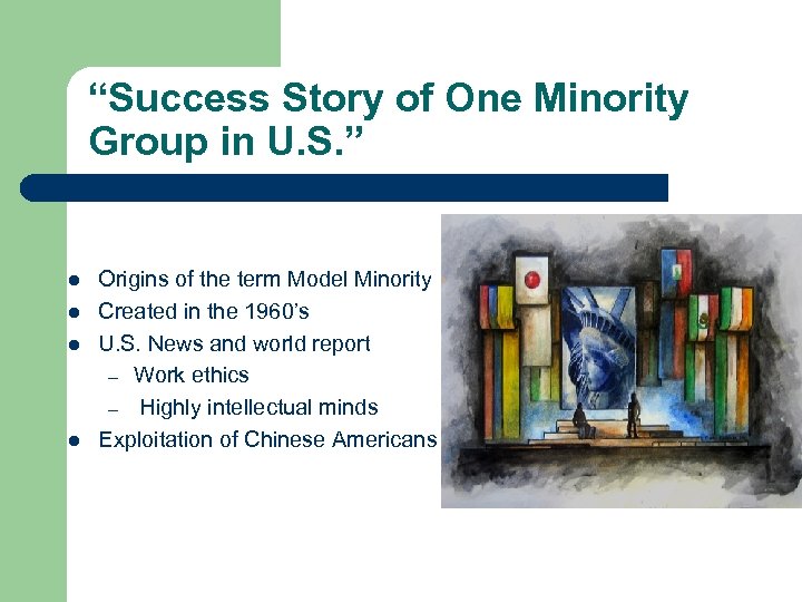 “Success Story of One Minority Group in U. S. ” l l Origins of