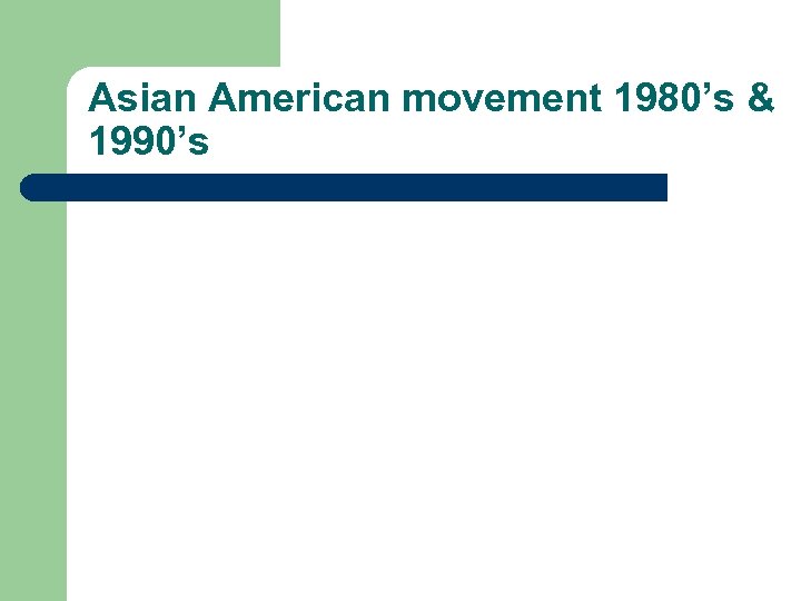 Asian American movement 1980’s & 1990’s 