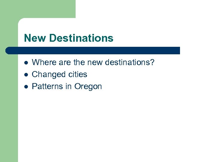 New Destinations l l l Where are the new destinations? Changed cities Patterns in