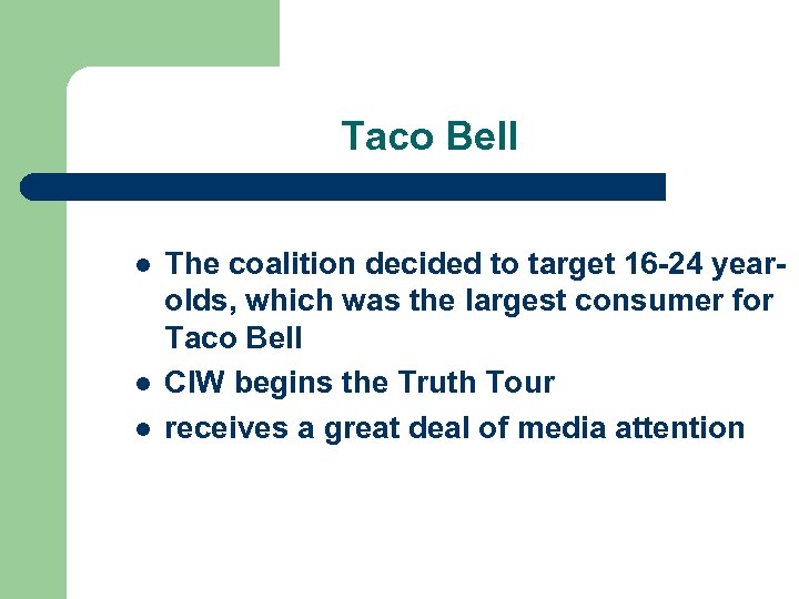 Taco Bell l The coalition decided to target 16 -24 yearolds, which was the
