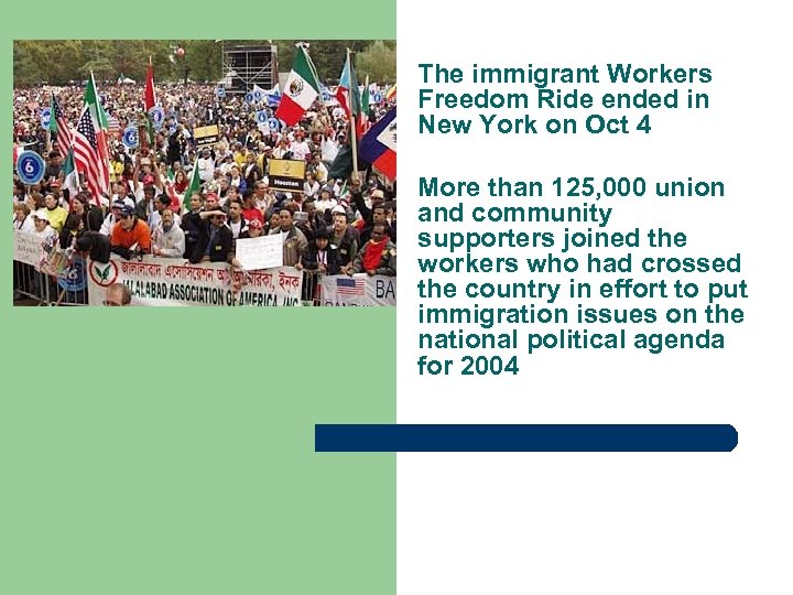 The immigrant Workers Freedom Ride ended in New York on Oct 4 More than