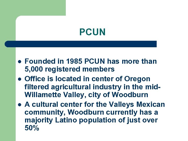 PCUN l l l Founded in 1985 PCUN has more than 5, 000 registered