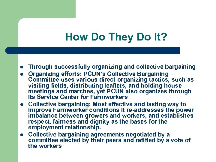 How Do They Do It? l l Through successfully organizing and collective bargaining Organizing