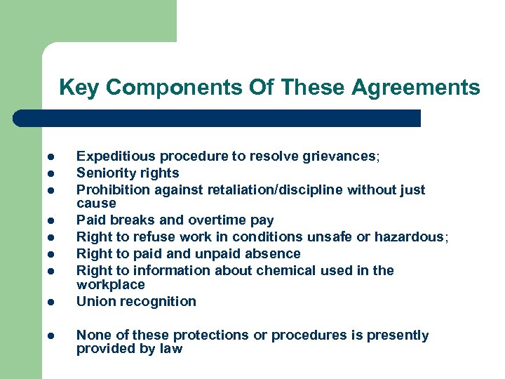 Key Components Of These Agreements l l l l Expeditious procedure to resolve grievances;