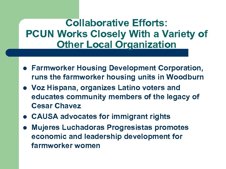 Collaborative Efforts: PCUN Works Closely With a Variety of Other Local Organization l l
