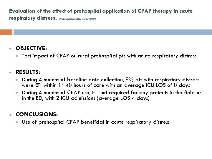 Evaluation of the effect of prehospital application of CPAP therapy in acute respiratory distress.