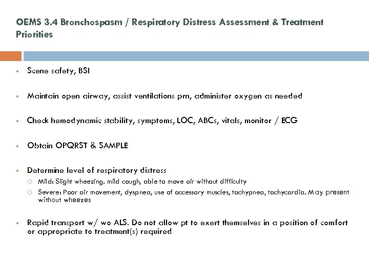 OEMS 3. 4 Bronchospasm / Respiratory Distress Assessment & Treatment Priorities Scene safety, BSI