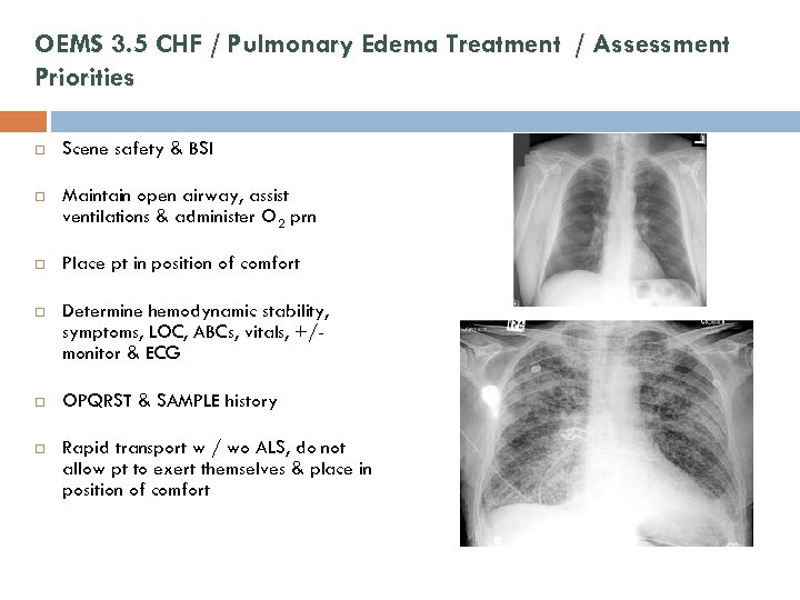 OEMS 3. 5 CHF / Pulmonary Edema Treatment / Assessment Priorities Scene safety &