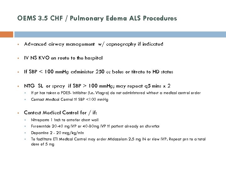 OEMS 3. 5 CHF / Pulmonary Edema ALS Procedures Advanced airway management w/ capnography