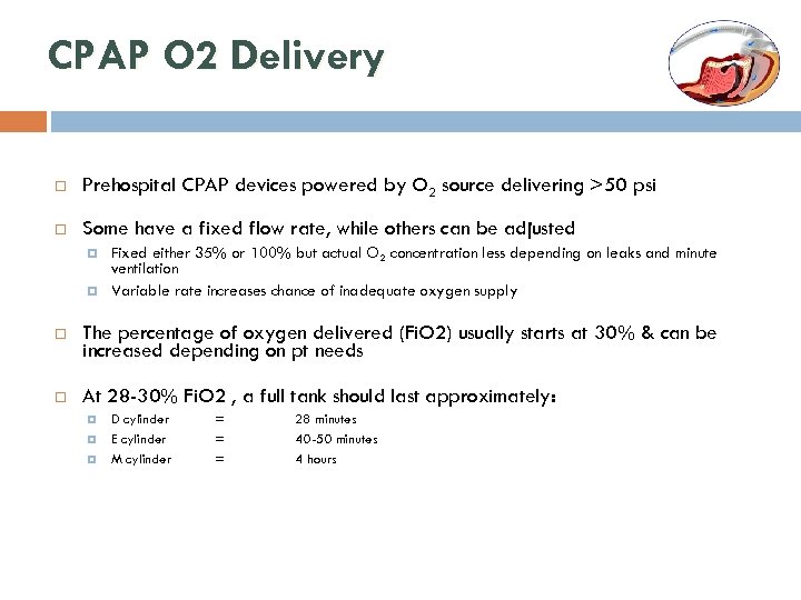 CPAP O 2 Delivery Prehospital CPAP devices powered by O 2 source delivering >50