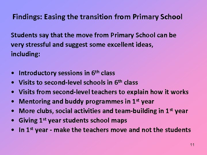 Findings: Easing the transition from Primary School Students say that the move from Primary