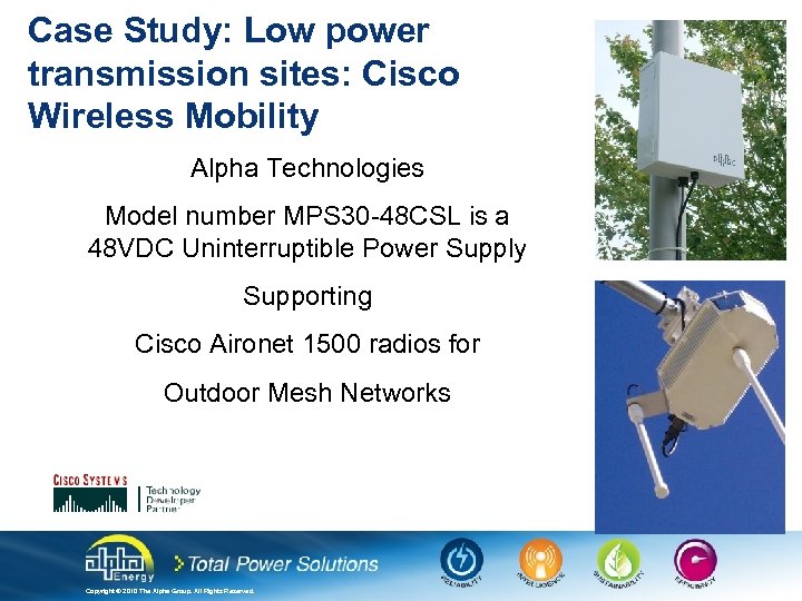 Case Study: Low power transmission sites: Cisco Wireless Mobility Alpha Technologies Model number MPS