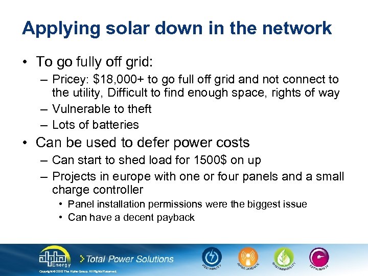 Applying solar down in the network • To go fully off grid: – Pricey: