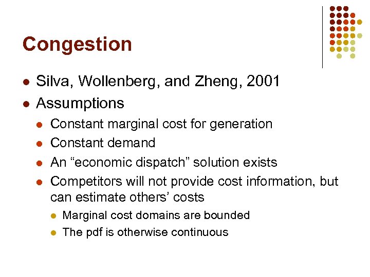 Congestion l l Silva, Wollenberg, and Zheng, 2001 Assumptions l l Constant marginal cost