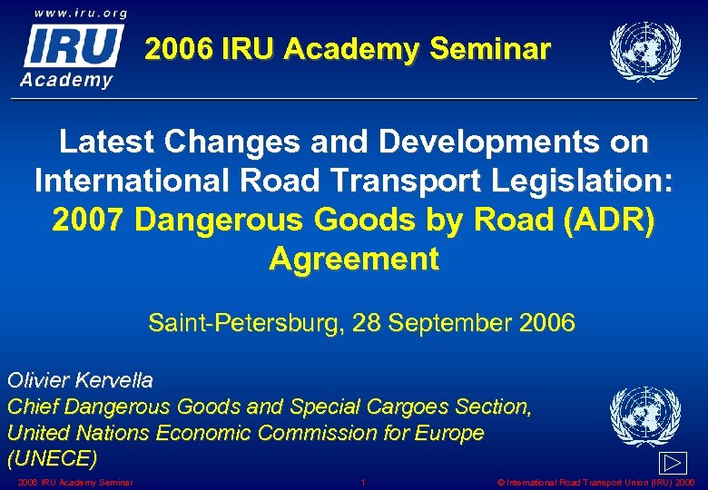 2006 IRU Academy Seminar Latest Changes and Developments on International Road Transport Legislation: 2007