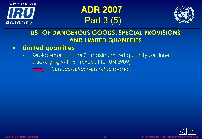 ADR 2007 Part 3 (5) § LIST OF DANGEROUS GOODS, SPECIAL PROVISIONS AND LIMITED