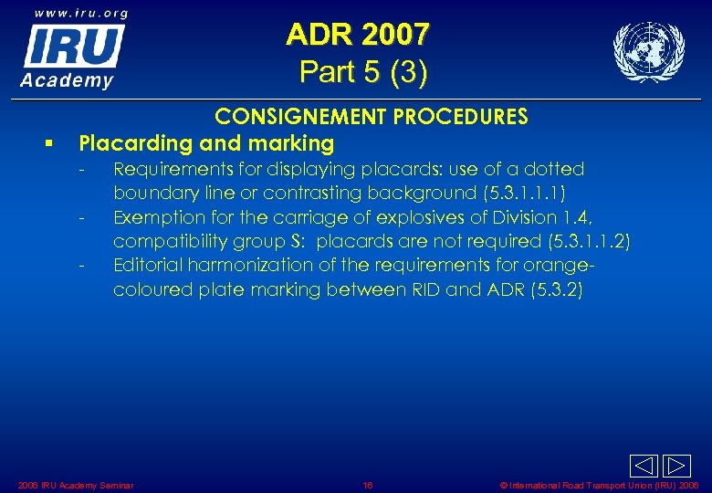 ADR 2007 Part 5 (3) § CONSIGNEMENT PROCEDURES Placarding and marking - Requirements for