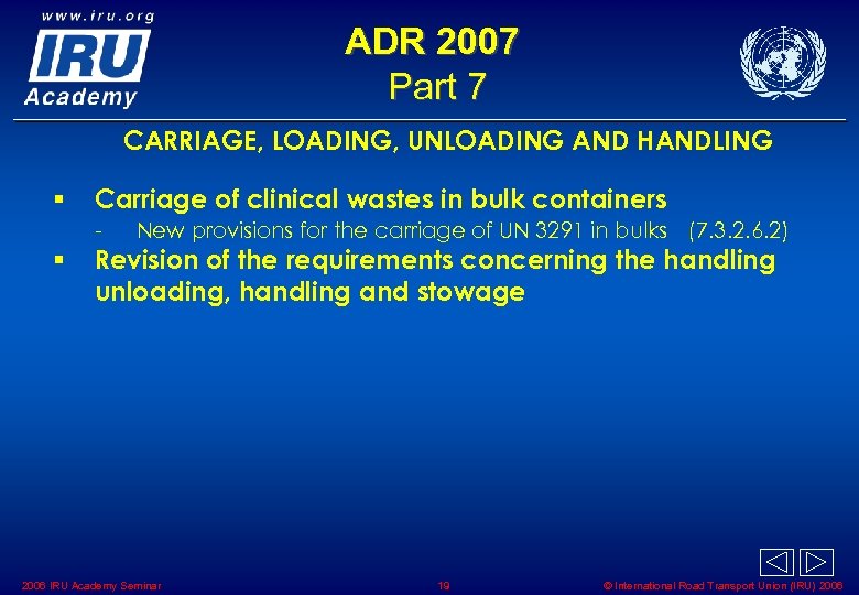 ADR 2007 Part 7 CARRIAGE, LOADING, UNLOADING AND HANDLING § Carriage of clinical wastes