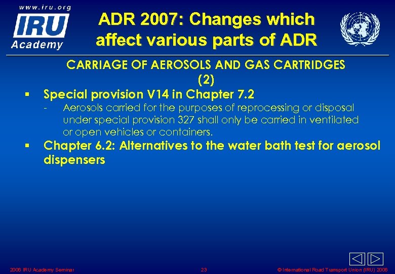 ADR 2007: Changes which affect various parts of ADR § CARRIAGE OF AEROSOLS AND