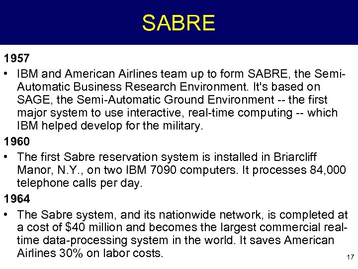 SABRE 1957 • IBM and American Airlines team up to form SABRE, the Semi.