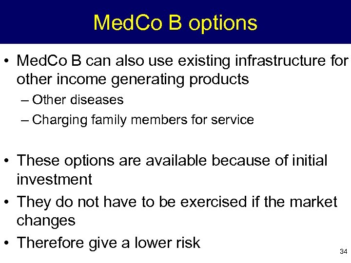 Med. Co B options • Med. Co B can also use existing infrastructure for