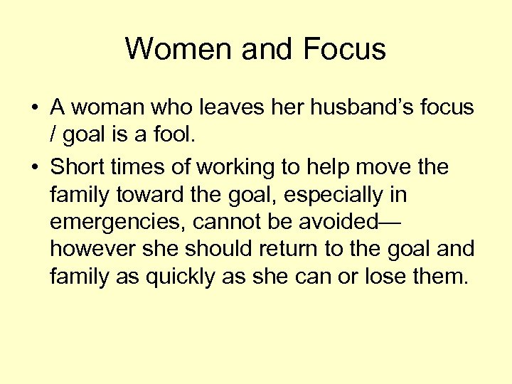 Women and Focus • A woman who leaves her husband’s focus / goal is