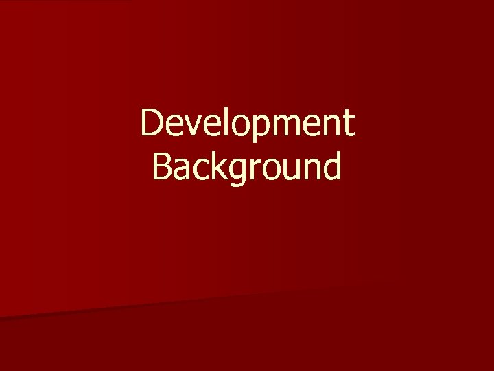 Development Background 