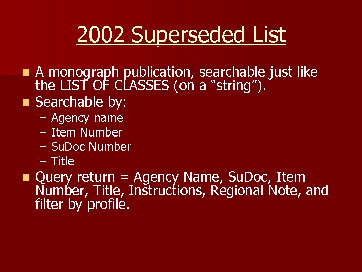 2002 Superseded List A monograph publication, searchable just like the LIST OF CLASSES (on