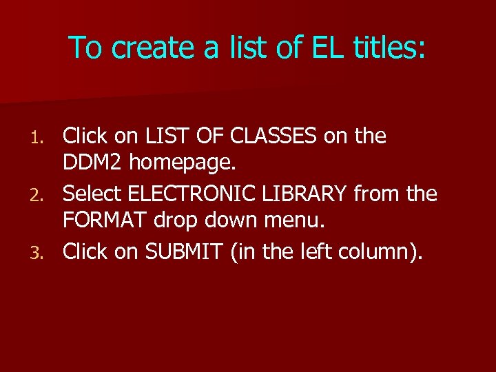 To create a list of EL titles: Click on LIST OF CLASSES on the