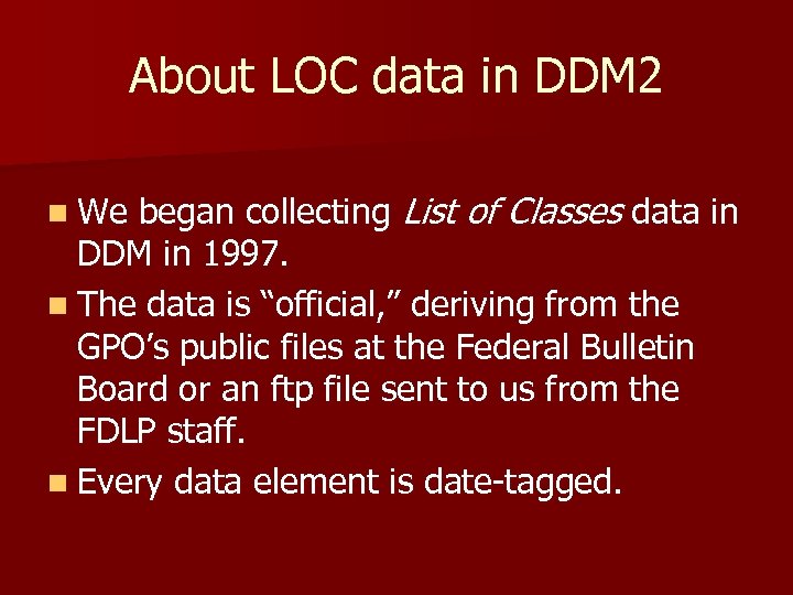 About LOC data in DDM 2 began collecting List of Classes data in DDM