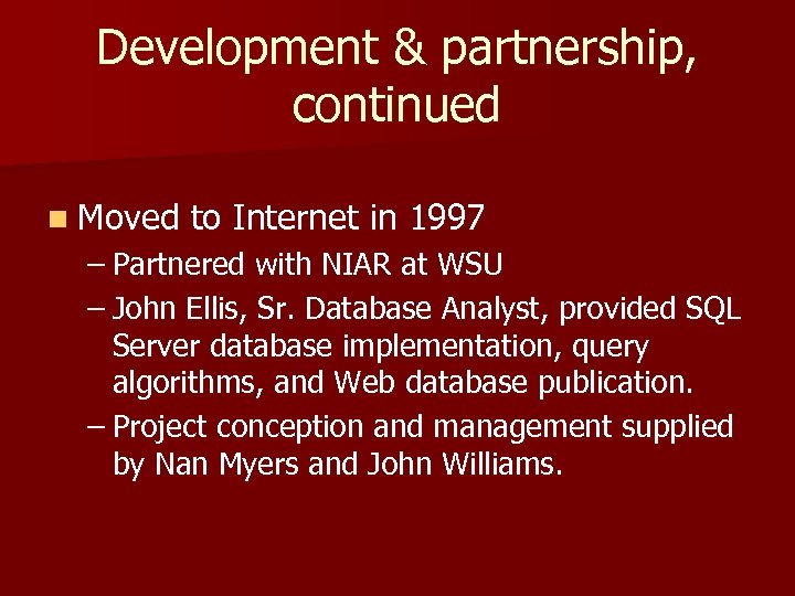 Development & partnership, continued n Moved to Internet in 1997 – Partnered with NIAR