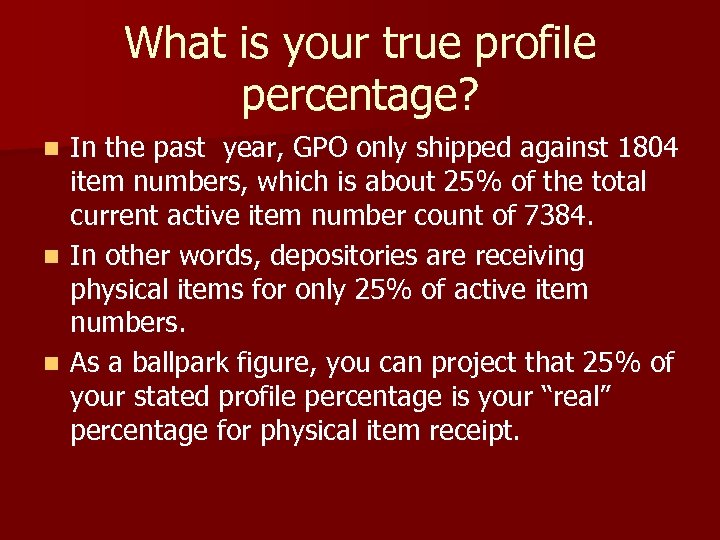 What is your true profile percentage? In the past year, GPO only shipped against