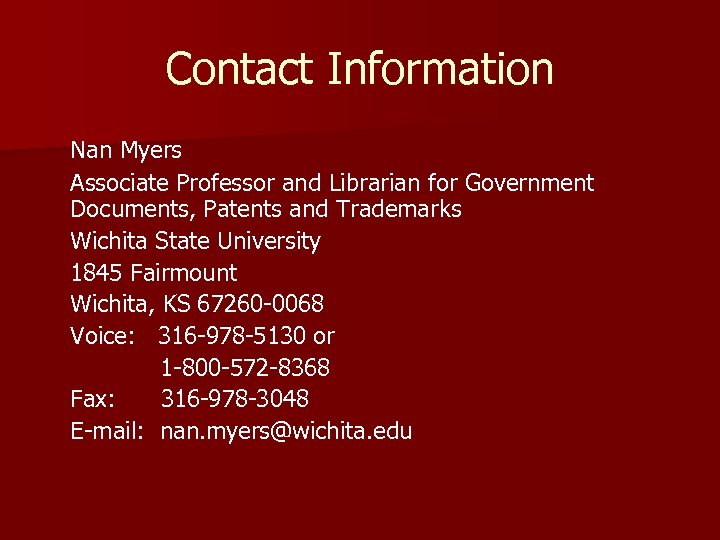 Contact Information Nan Myers Associate Professor and Librarian for Government Documents, Patents and Trademarks