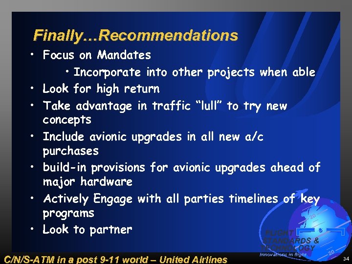 Finally…Recommendations • Focus on Mandates • Incorporate into other projects when able • Look