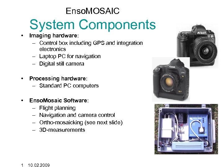 Enso. MOSAIC System Components • Imaging hardware: – Control box including GPS and integration