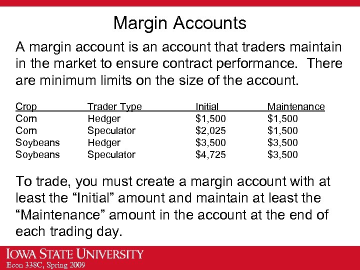 Margin Accounts A margin account is an account that traders maintain in the market